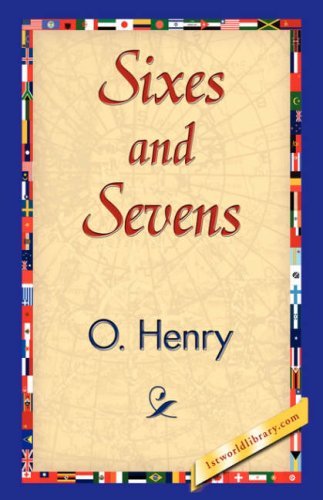 Cover for Henry O. · Sixes and Sevens (Hardcover bog) (2007)