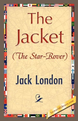 The Jacket (Star-rover) - Jack London - Bøker - 1st World Library - Literary Society - 9781421896960 - 1. desember 2007