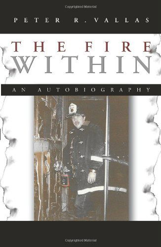 Peter R. Vallas · The Fire Within: an Autobiography (Paperback Book) (2009)