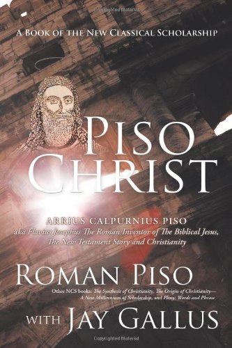 Roman Piso · Piso Christ: A Book of the New Classical Scholarship (Paperback Book) (2010)