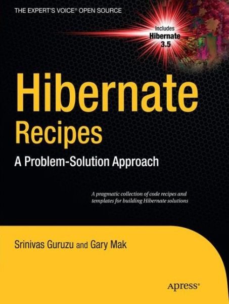 Hibernate Recipes: A Problem-Solution Approach - Gary Mak - Boeken - Springer-Verlag Berlin and Heidelberg Gm - 9781430227960 - 29 juni 2010