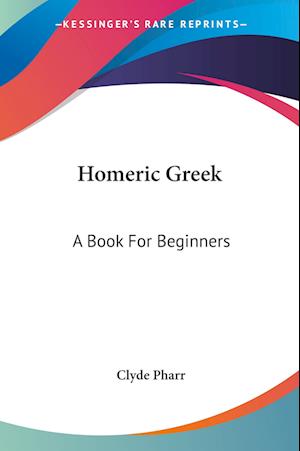 Cover for Clyde Pharr · Homeric Greek (Paperback Book) (2007)