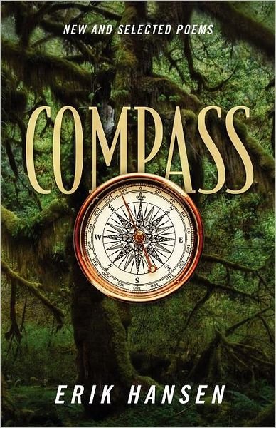 Compass: New and Selected Poems - Erik Hansen - Böcker - Outskirts Press - 9781432786960 - 4 april 2012