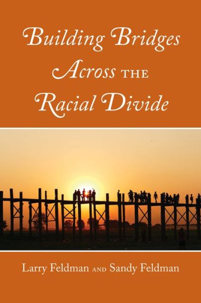 Cover for Larry Feldman · Building Bridges Across the Racial Divide (Paperback Book) [New edition] (2019)