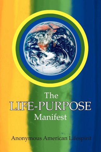 Cover for Anonymous American Lifespirit · The Life-purpose Manifest (Paperback Book) (2009)