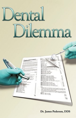 Cover for Dds James Pedersen · Dental Dilemma: My Experiences in the Dental Hmo Field (Paperback Bog) (2010)