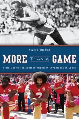 Cover for Wiggins, David K., George Mason University · More Than a Game: A History of the African American Experience in Sport - The African American Experience Series (Hardcover Book) (2018)
