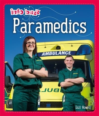 Cover for Izzi Howell · Info Buzz: People Who Help Us: Paramedics - Info Buzz: People Who Help Us (Paperback Book) [Illustrated edition] (2022)