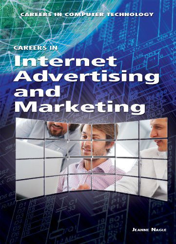 Cover for Jeanne Nagle · Careers in Internet Advertising and Marketing (Careers in Computer Technology) (Hardcover Book) (2013)