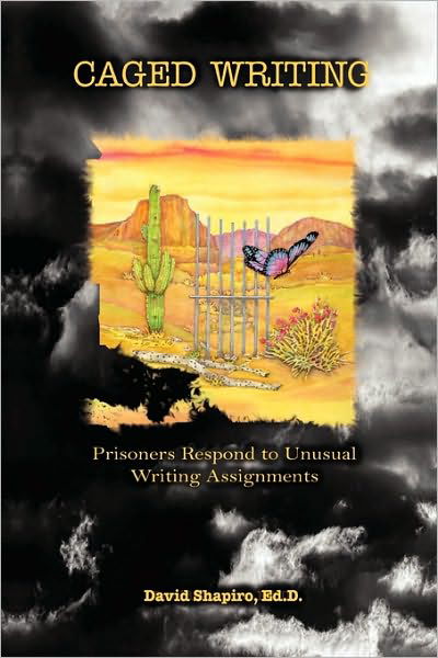 Cover for David Shapiro · Caged Writing: Prisoners Respond to Unusual Writing Assignments (Gebundenes Buch) (2010)