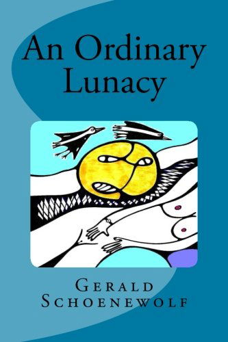 Cover for Gerald Schoenewolf · An Ordinary Lunacy (Pocketbok) (2010)