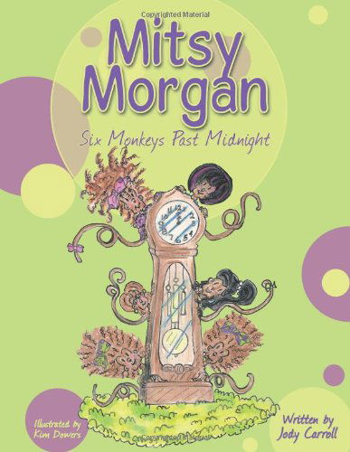 Cover for Jody Carroll · Mitsy Morgan: Six Monkeys Past Midnight (Paperback Book) (2010)