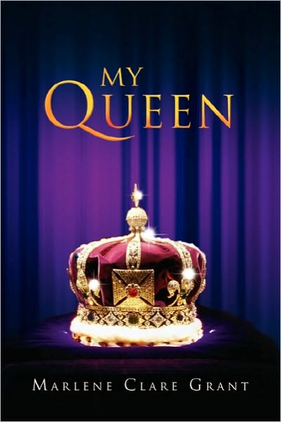 Cover for Marlene Clare Grant · My Queen (Paperback Book) (2010)