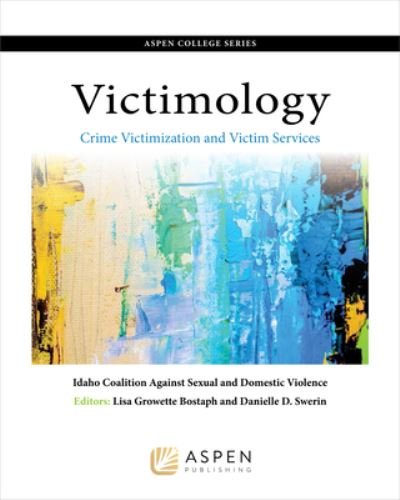 Victimology Crime Victimization and Victim Services - Lisa Growette Bostaph - Książki - Wolters Kluwer Law & Business - 9781454850960 - 23 września 2016