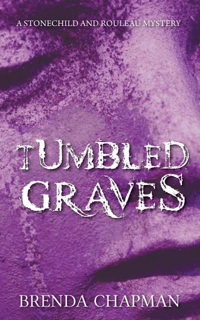 Cover for Brenda Chapman · Tumbled Graves: A Stonechild and Rouleau Mystery - A Stonechild and Rouleau Mystery (Paperback Book) (2016)