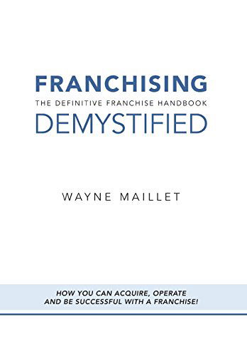 Cover for Wayne Maillet · Franchising Demystified (Hardcover Book) (2014)