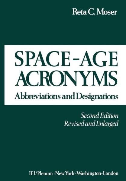 Cover for Reta C. Moser · Space-Age Acronyms: Abbreviations and Designations (Pocketbok) [Softcover reprint of the original 1st ed. 1969 edition] (2012)