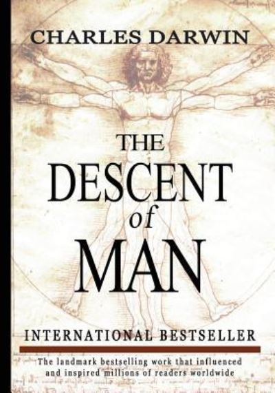 The Descent Of Man - Charles Darwin - Książki - Createspace Independent Publishing Platf - 9781463645960 - 28 czerwca 2011