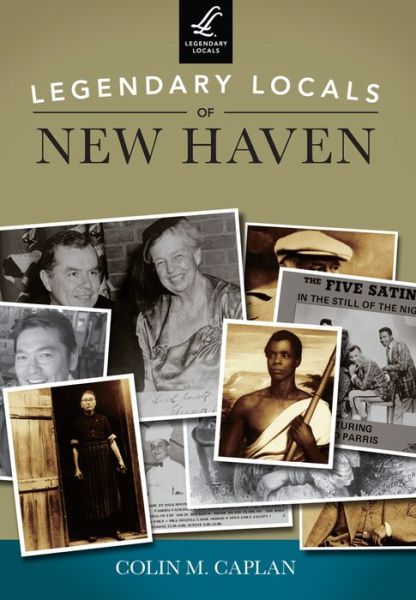 Cover for Colin M. Caplan · Legendary Locals of New Haven (Paperback Book) (2013)