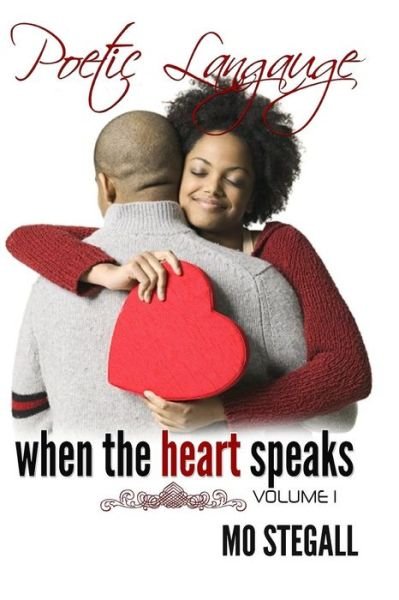 Cover for Mo Stegall · Poetic Language: when the Heart Speaks Vol 1. (Pocketbok) (2012)
