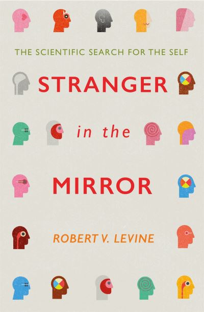 Cover for Robert Levine · Stranger in the Mirror: The Scientific Search for the Self (Paperback Book) (2022)