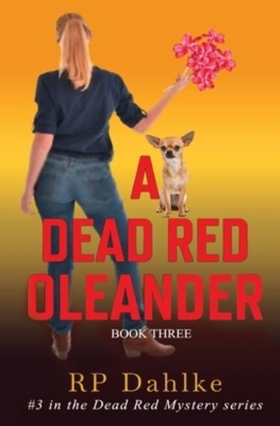 Cover for RP Dahlke · A Dead Red Oleander (Paperback Book) (2012)