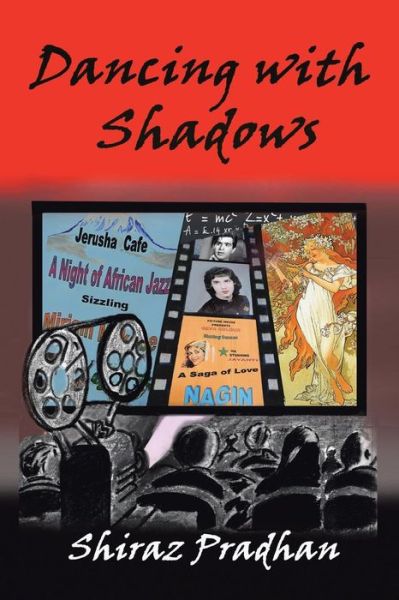 Dancing with Shadows - Shiraz Pradhan - Books - Partridge India - 9781482835960 - September 30, 2014