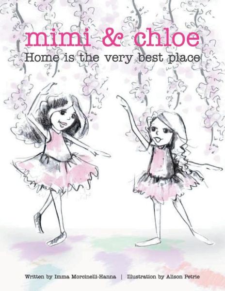 Cover for Imma Morcinneli-hanna · Mimi and Chloe: Home is the Very Best Place (Paperback Book) (2013)