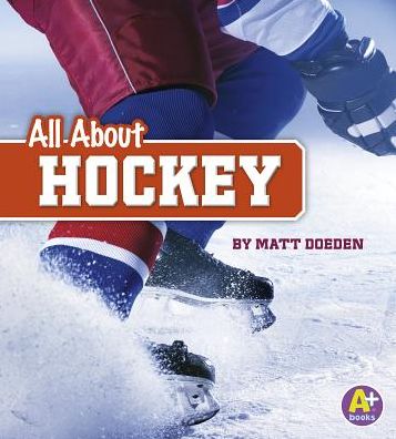 Cover for Matt Doeden · All About Hockey (All About Sports) (Hardcover Book) (2015)