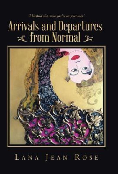 Cover for Lana Jean Rose · Arrivals and Departures from Normal (Hardcover Book) (2015)