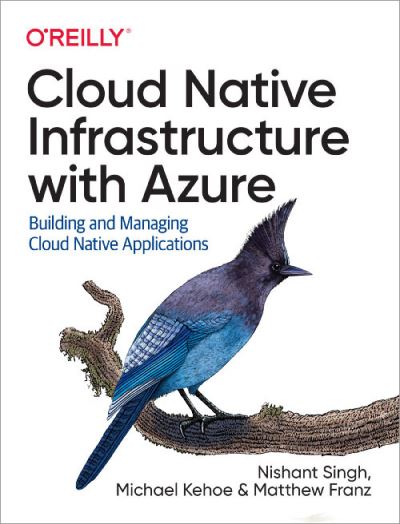 Cover for Nishant Singh · Cloud Native Infrastructure with Azure: Building and Managing Cloud Native Applications (Paperback Book) (2022)