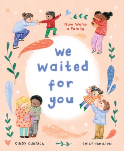 Cover for Cindy Chupack · We Waited for You: Now We're a Family (Gebundenes Buch) (2023)