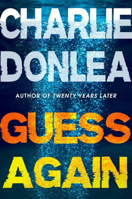 Cover for Charlie Donlea · Guess Again (Hardcover Book) (2025)