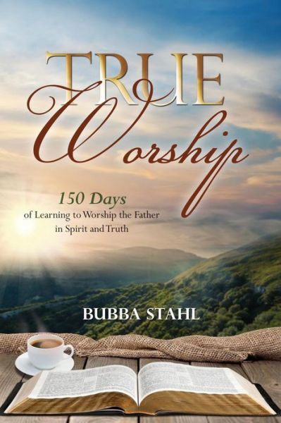 Cover for Bubba Stahl · True Worship (Paperback Book) (2015)