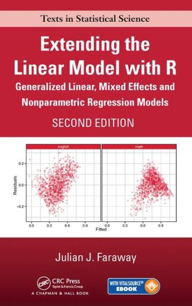 Cover for Faraway, Julian J. (University of Bath, UK) · Extending the Linear Model with R: Generalized Linear, Mixed Effects and Nonparametric Regression Models, Second Edition - Chapman &amp; Hall / CRC Texts in Statistical Science (Inbunden Bok) (2016)