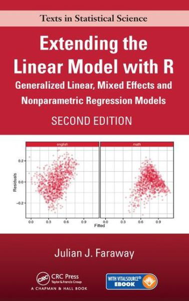 Cover for Faraway, Julian J. (University of Bath, United Kingdom) · Extending the Linear Model with R: Generalized Linear, Mixed Effects and Nonparametric Regression Models, Second Edition - Chapman &amp; Hall / CRC Texts in Statistical Science (Gebundenes Buch) (2016)