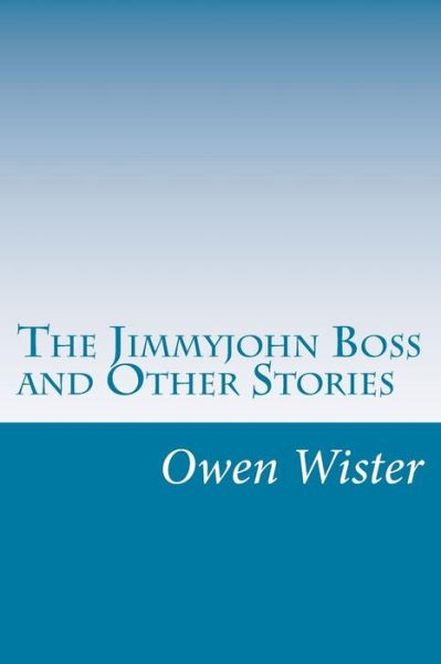 Cover for Owen Wister · The Jimmyjohn Boss and Other Stories (Paperback Book) (2014)