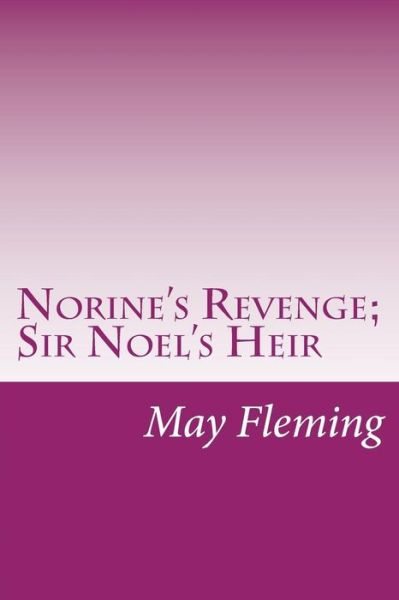 Cover for May Agnes Fleming · Norine's Revenge; Sir Noel's Heir (Paperback Book) (2014)