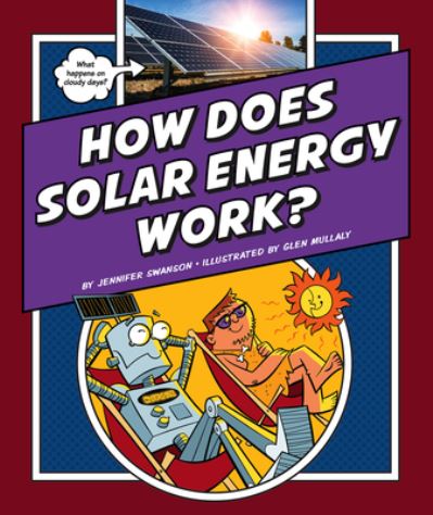 Cover for Jennifer Swanson · How Does Solar Energy Work? (Book) (2022)