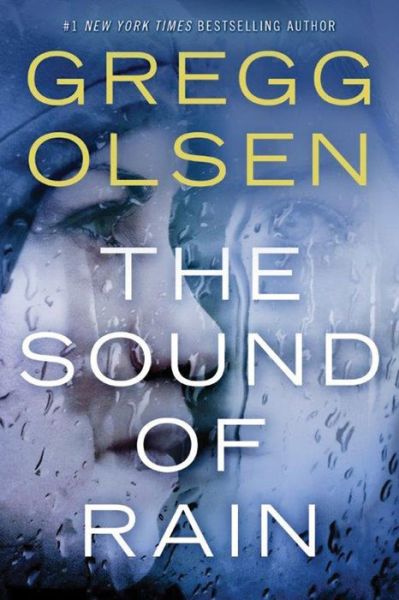 Cover for Gregg Olsen · The Sound of Rain - Nicole Foster Thriller (Paperback Book) (2016)