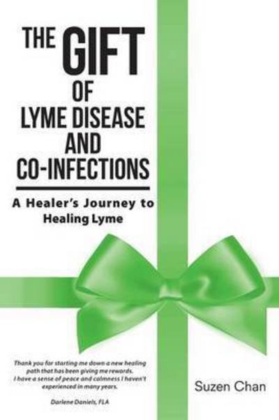 Cover for Suzen Chan · The Gift of Lyme Disease and Co-infectio (Paperback Book) (2016)