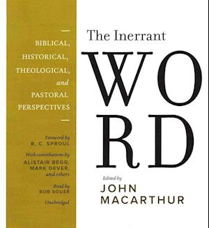 The Inerrant Word - John F MacArthur - Muzyka - Blackstone Audiobooks - 9781504791960 - 18 października 2016