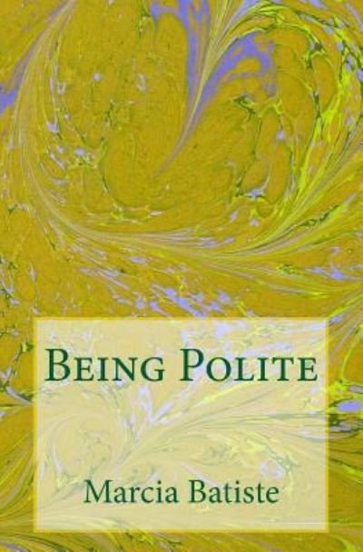 Cover for Marcia Batiste · Being Polite (Pocketbok) (2014)