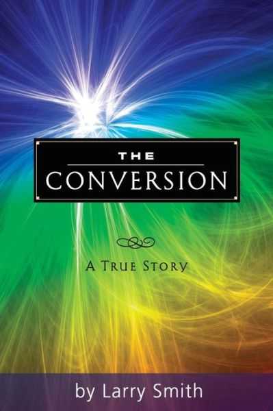 Cover for Larry Smith · The Conversion (Paperback Book) (2014)