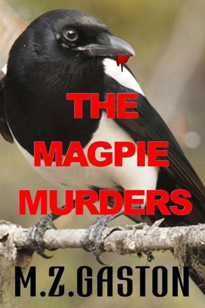 Cover for M Z Gaston · The Magpie Murders (Paperback Book) (2015)