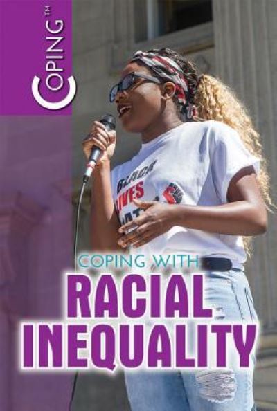 Coping with Racial Inequality - Tamra Orr - Books - Rosen Young Adult - 9781508173960 - July 30, 2017