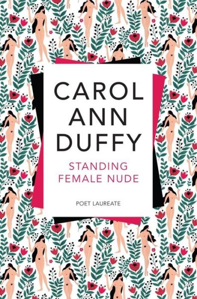 Cover for Carol Ann Duffy DBE · Standing Female Nude (Paperback Bog) [Main Market Ed. edition] (2016)