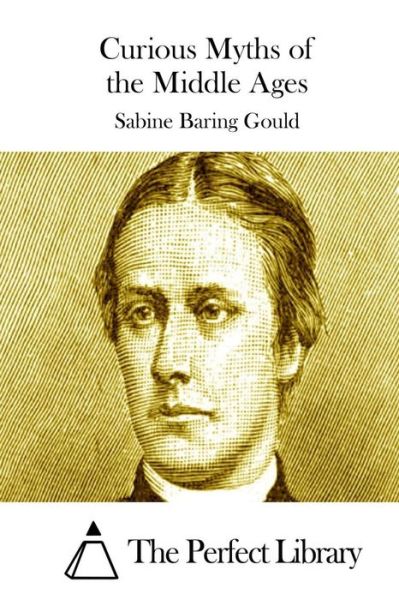 Cover for Sabine Baring Gould · Curious Myths of the Middle Ages (Paperback Book) (2015)