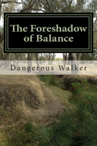 Cover for Dangerous Walker · The Foreshadow of Balance (Paperback Book) (2015)