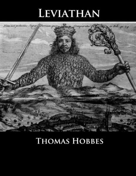 Leviathan: or the Matter, Forme, & Power of a Common-wealth Ecclesiastical and Civill - Thomas Hobbes - Böcker - Createspace - 9781512244960 - 20 maj 2015